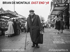 Brian De Montalk - 'East End '78' poster, 9 Sept-8 Oct 2022, Photospace Gallery  37 Courtenay Place Wellingto Aotearoa new Zealand, contemporary new zealand photography gallery established 1998 in Wellington by James Gilberd, black and white photographs of the East End of London England in 1978 by new Zealand photographer Brian De Montalk, grainy black and white photos, London's east end before redevelopment, street photography on film, black and white film photography, gritty street photos, street photography exhibition