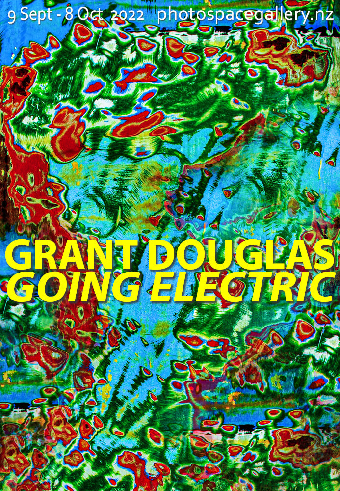 Grant Douglas ' Going Electric' poster,  Photospace Gallery,  9 Sept-8 Oct 2022, close up abstract digital photography, Photospace Gallery contemoporary new Zealand photography gallery 37 Courtenayp Place Wellington Aotearoa NZ