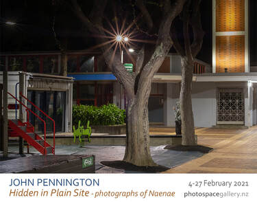 John Pennington - 'Hidden in Plain Site - photographs of Naenae' - 4th to 27 February 2021, Photospace Gallery contemporary New Zealand Photography Wellington NZ